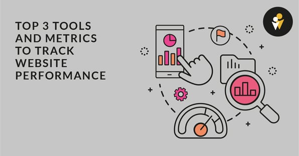 The Top 3 Tools and Metrics to Track Website Performance 