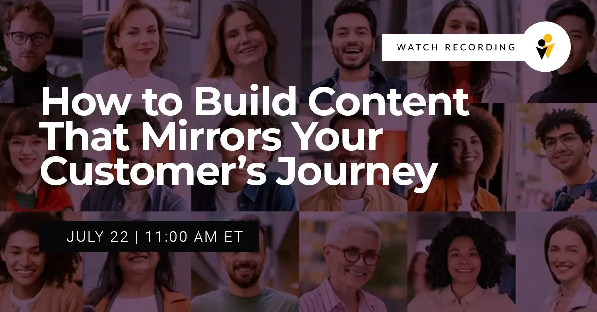 Webinar - How to Build Content That Aligns With the Customer Journey