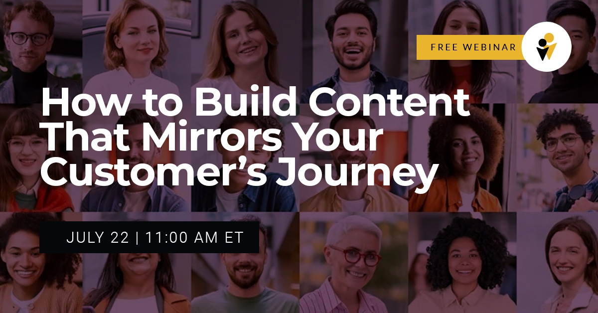 Webinar - How to Build Content That Aligns With the Customer Journey