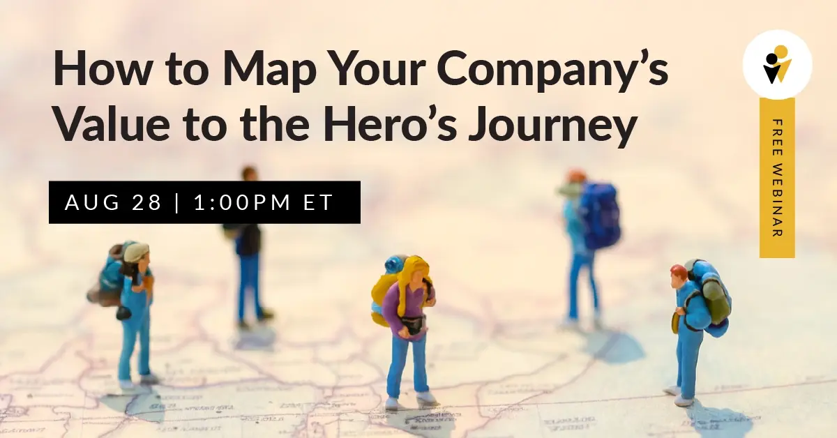 Webinar - How to Map Your Company’s Value to the Hero’s Journey